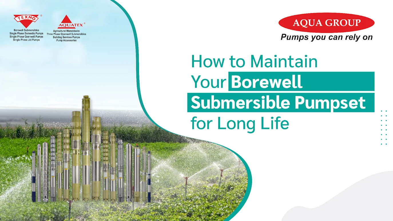 How to Maintain Your Borewell Submersible Pumpset for Long Life